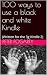 100 ways to use a black and white Kindle by Peter Fogarty