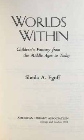 Worlds Within: Children's Fantasy from the Middle Ages to Today (Hardcover)