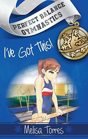 I've Got This! (Perfect Balance Gymnastics #1)