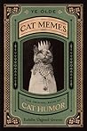 Ye Olde Cat Memes by Eulalie Osgood Grover