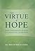 The Virtue of Hope: How Confidence in God Can Lead You to Heaven