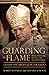 Guarding the Flame: The Cha...