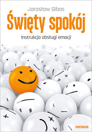 Święty spokój. Instrukcja obsługi emocji (Paperback)