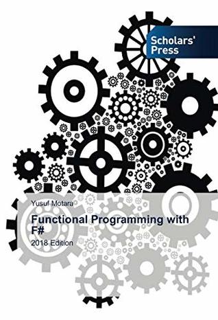 Functional Programming with F#: 2018 Edition