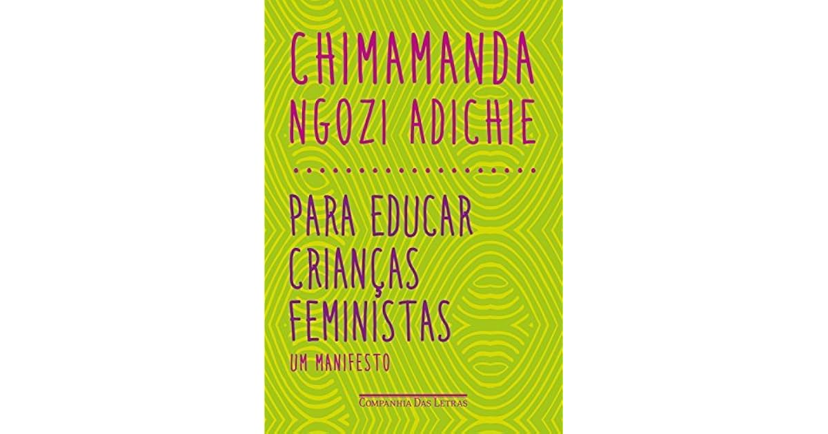 Para educar crianças feministas: Um manifesto by Chimamanda Ngozi Adichie