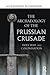 The Archaeology of the Prussian Crusade by Aleksander Pluskowski