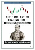 The Candlestick Trading Bible - Invented by Munehisa Homma