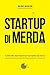 Startup di merda. Il primo ...