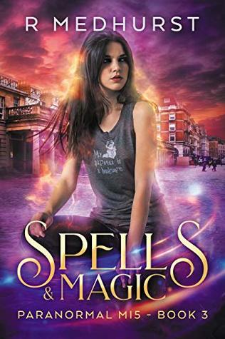 Spells & Magic (Paranormal MI5 #3)
