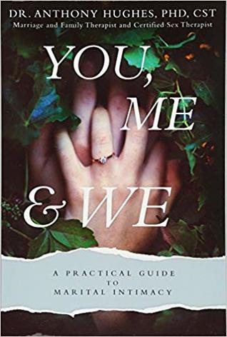 You, Me, and We: A Practical Guide to Marital Intimacy