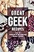 Great Geek Recipes: Your #1...