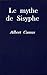 Le mythe de Sisyphe by Albert Camus
