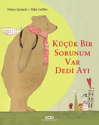 Küçük Bir Sorunum Var, dedi ayı