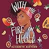 With the Fire on High by Elizabeth Acevedo