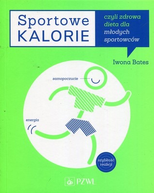 Sportowe kalorie, czyli zdrowa dieta dla młodych sportowców