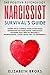 Narcissist Survival's Guide: Taking back control over a Narcissist! Understand the Narcissistic Personality Disorder, Deal with his Triggers & Manipulations, ... and co-dependency (The Positive Psychology)