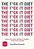 The F*ck It Diet by Caroline Dooner
