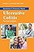 Questions & Answers About Ulcerative Colitis: A Q&A GD FOR PATIENTS & CARE SPECIALISTS