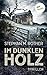 Im dunklen Holz: Thriller