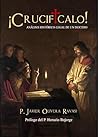 ¡Crucifícalo!: An...
