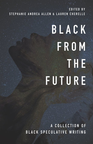 Black From the Future: A Collection of Black Speculative Writing (Paperback)