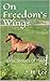 On Freedom's Wings: Horse Stories of Faith