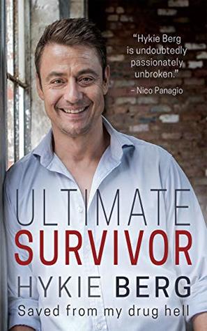 Hykie Berg: Ultimate Survivor: Saved from my drug hell (Kindle Edition)