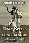 Bass Reeves and The Lone Ranger: Debunking the Myth