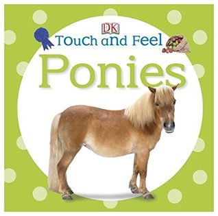 Touch and Feel: Ponies (Board Book)