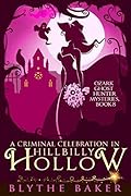 A Criminal Celebration in Hillbilly Hollow