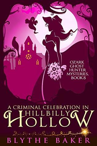 A Criminal Celebration in Hillbilly Hollow (Ozark Ghost Hunter, #8)