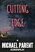 Cutting Edge by Michael Parent