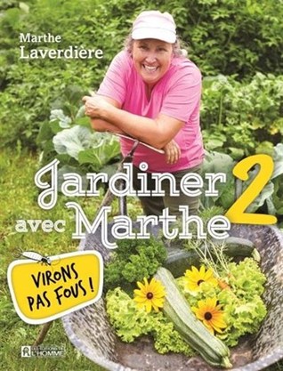 Jardiner avec Marthe, virons pas fous!