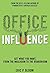 Office Influence: Get what ...