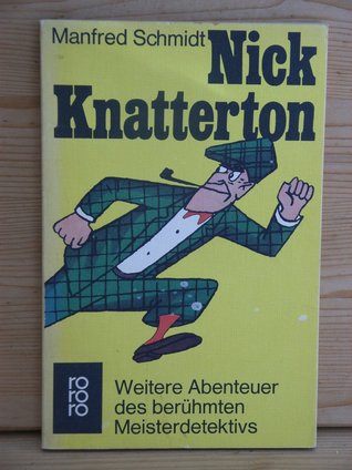 Nick Knatterton: Weitere Abenteuer des berühmten Meisterdetektivs (Nick Knatterton, #2)