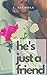 He's Just a Friend by J. Nichole