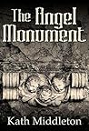 The Angel Monument by Kath Middleton