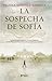 La sospecha de Sofía by Paloma Sánchez-Garnica La sospecha de Sofía by Paloma Sánchez-Garnica
