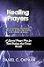 Healing Prayers: 30 Powerful Prophetic Prayers & Declarations For Divine Healing: A Special Prayer Plan for Instant Total Healing & Divine Health