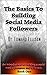 The Basics To Building Social Media Followers by Edward Ellison