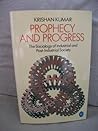 Prophecy and Progress: The Sociology of Industrial and Post-Industrial Society Prophecy and Progress: The Sociology of Industrial and Post-Industrial Society