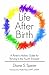 Life After Birth: A Parent's Holistic Guide for Thriving in the Fourth Trimester