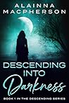 Descending Into Darkness (Descending, #1)
