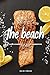 30 Recipes for the Beach: A...