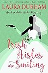 Irish Aisles are Smiling by Laura Durham