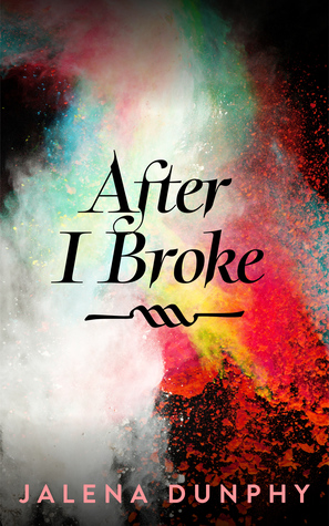 After I Broke (The Don't Series, #2)