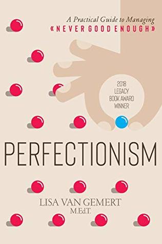 Perfectionism: A Practical Guide to Managing "Never Good Enough" (Paperback)
