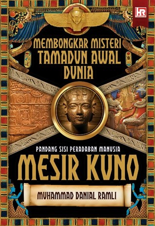 Membongkar Misteri Tamadun Awal Dunia: Pandang Sisi Peradaban Manusia - Mesir Kuno