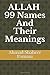 Allah - 99 Names And Their Meanings by Ahmad Shaheer Usmani