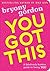 You Got This: A fabulously fearless guide to being YOU